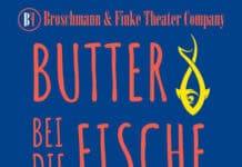 Broschmann & Finke Theater Company: Butter bei die Fische Butter bei die Fische