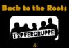 Back to the Roots – Töpfergruppe & Crazy Neighbours Back to the roots - Töpfergruppe & Crazy Neighbours