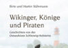 Wikinger, Könige und Piraten: Geschichten von der Ostseeküste Schleswig-Holsteins Wikinger, Könige und Piraten: Geschichten von der Ostseeküste Schleswig-Holsteins