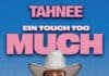 Tahnee – Ein Touch too much Tahnee - Ein Touch too much