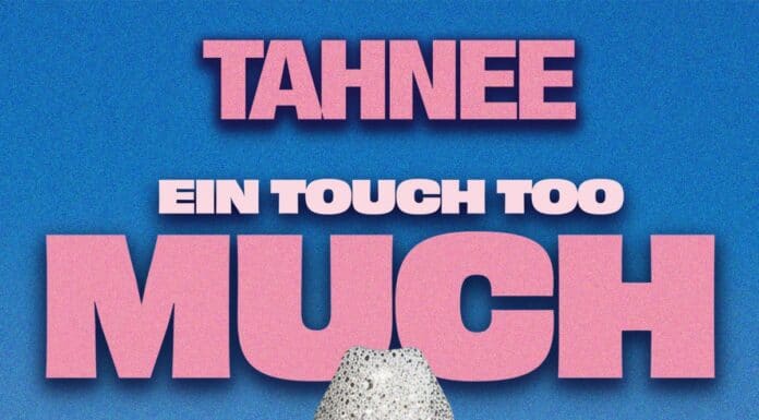 Tahnee – Ein Touch too much Tahnee - Ein Touch too much